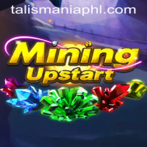 Exploring the Innovative Gameplay of MiningUpstart and its Connection to TALISMANIA