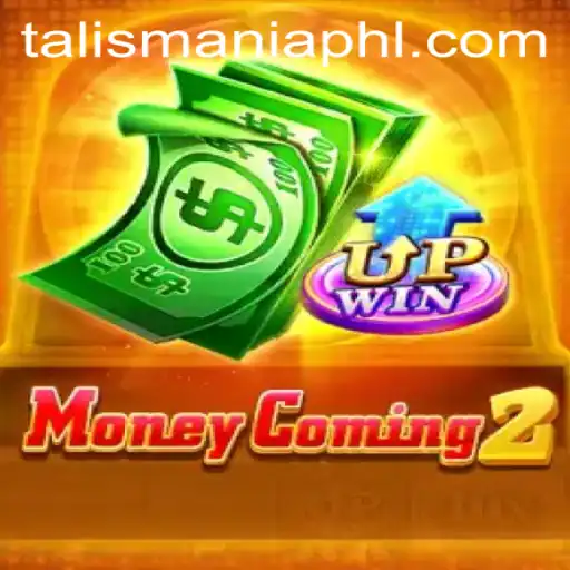 Exploring MoneyComing2: Unveiling the Thrilling World of TALISMANIA